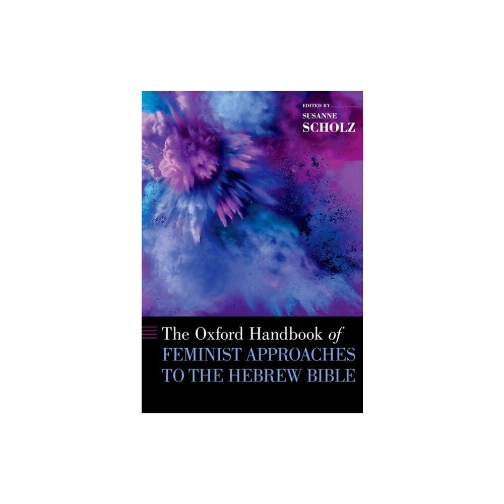 Oxford University Press Inc The Oxford Handbook of Feminist Approaches to the Hebrew Bible (inbunden, eng)