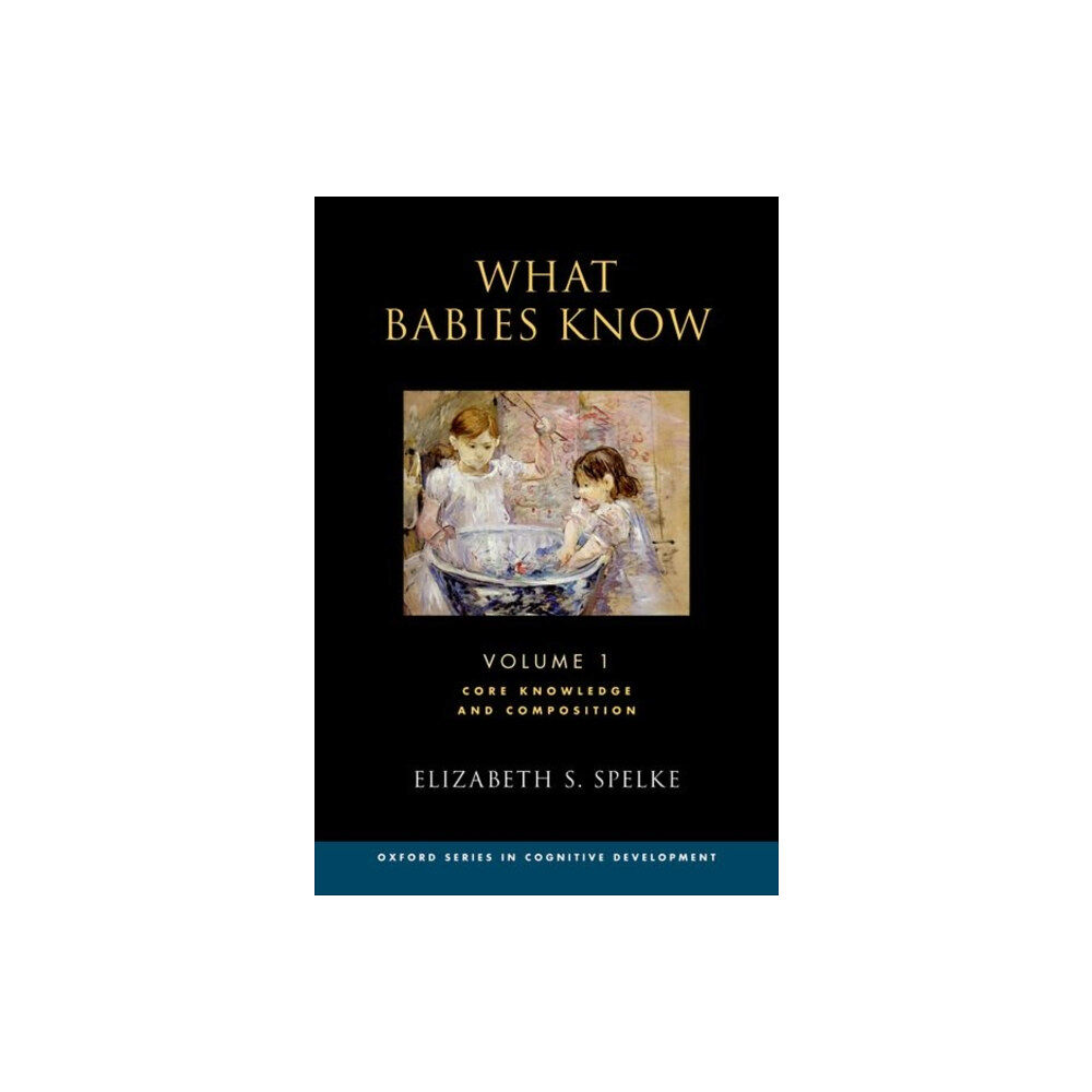 Oxford University Press Inc What Babies Know (inbunden, eng)