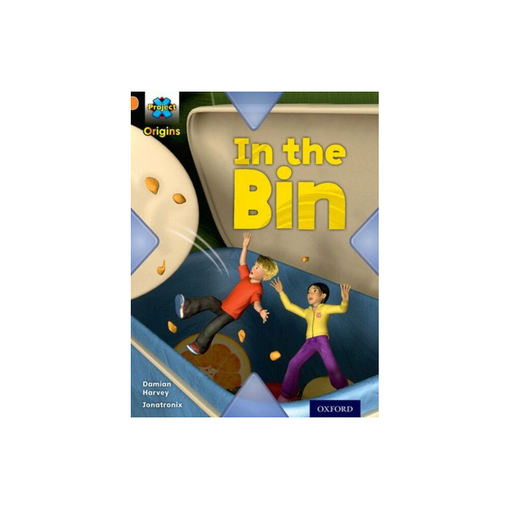 Oxford University Press Project X Origins: Orange Book Band, Oxford Level 6: What a Waste: In the Bin (häftad, eng)