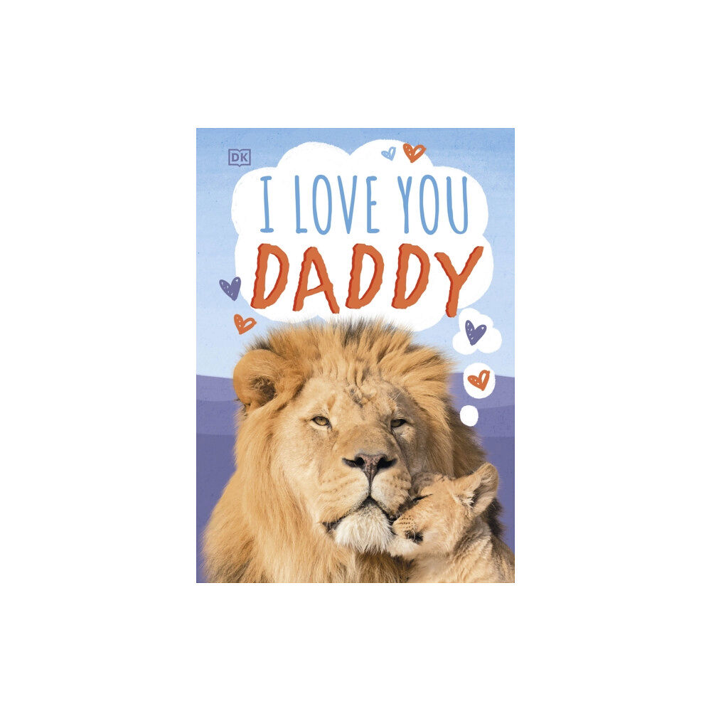 Dorling Kindersley Ltd I Love You, Daddy (bok, board book, eng)