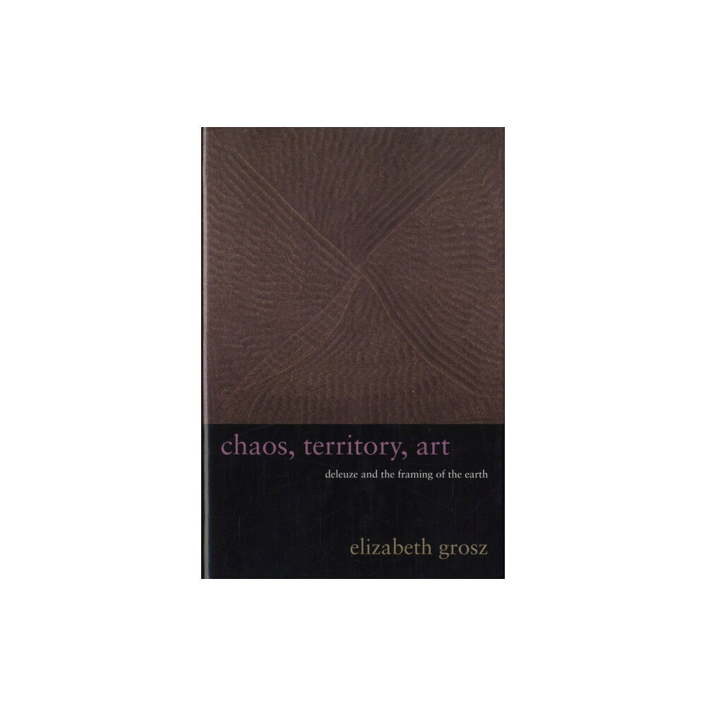 Columbia university press Chaos, Territory, Art (inbunden, eng)