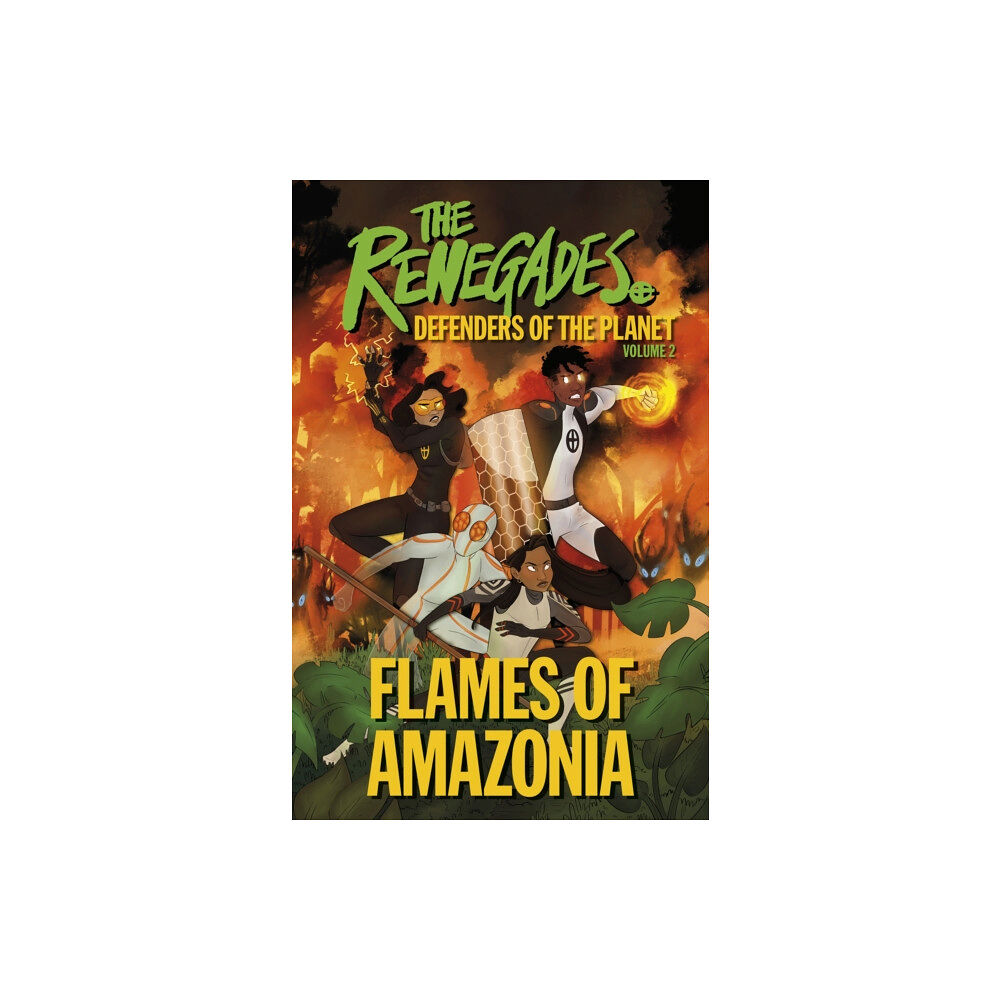 Dorling Kindersley Ltd The Renegades Flames of Amazonia (häftad, eng)