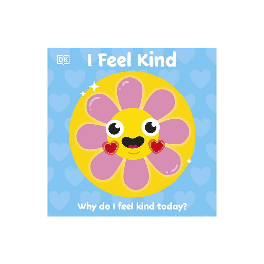 Dorling Kindersley Ltd I Feel Kind (bok, board book, eng)