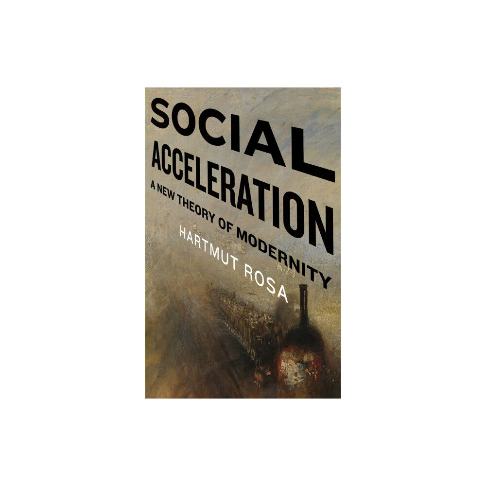 Columbia university press Social Acceleration (inbunden, eng)