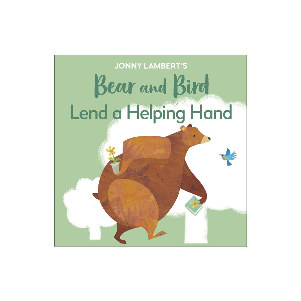 Dorling Kindersley Ltd Jonny Lambert's Bear and Bird: Lend a Helping Hand (bok, board book, eng)