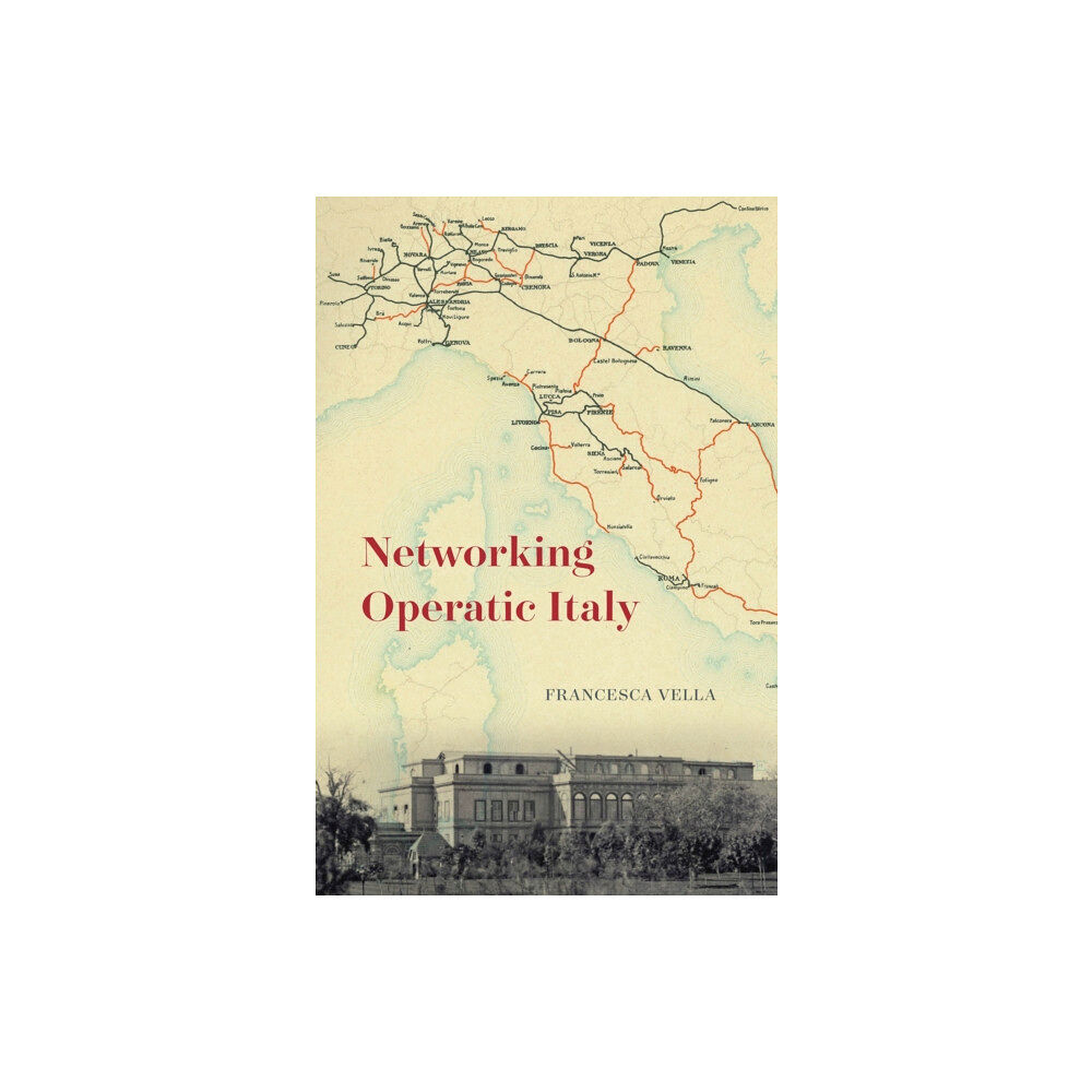 The university of chicago press Networking Operatic Italy (inbunden, eng)