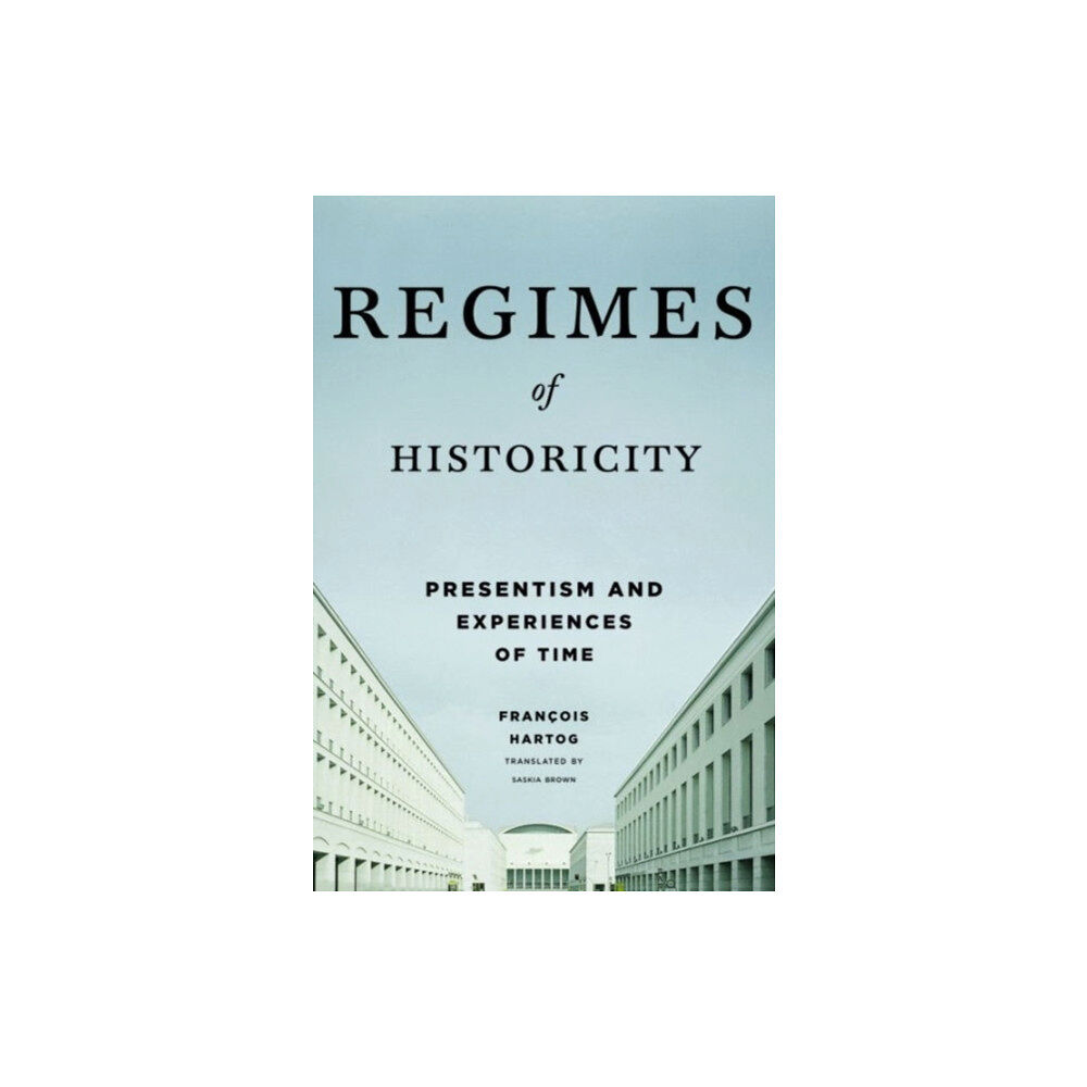 Columbia university press Regimes of Historicity (häftad, eng)