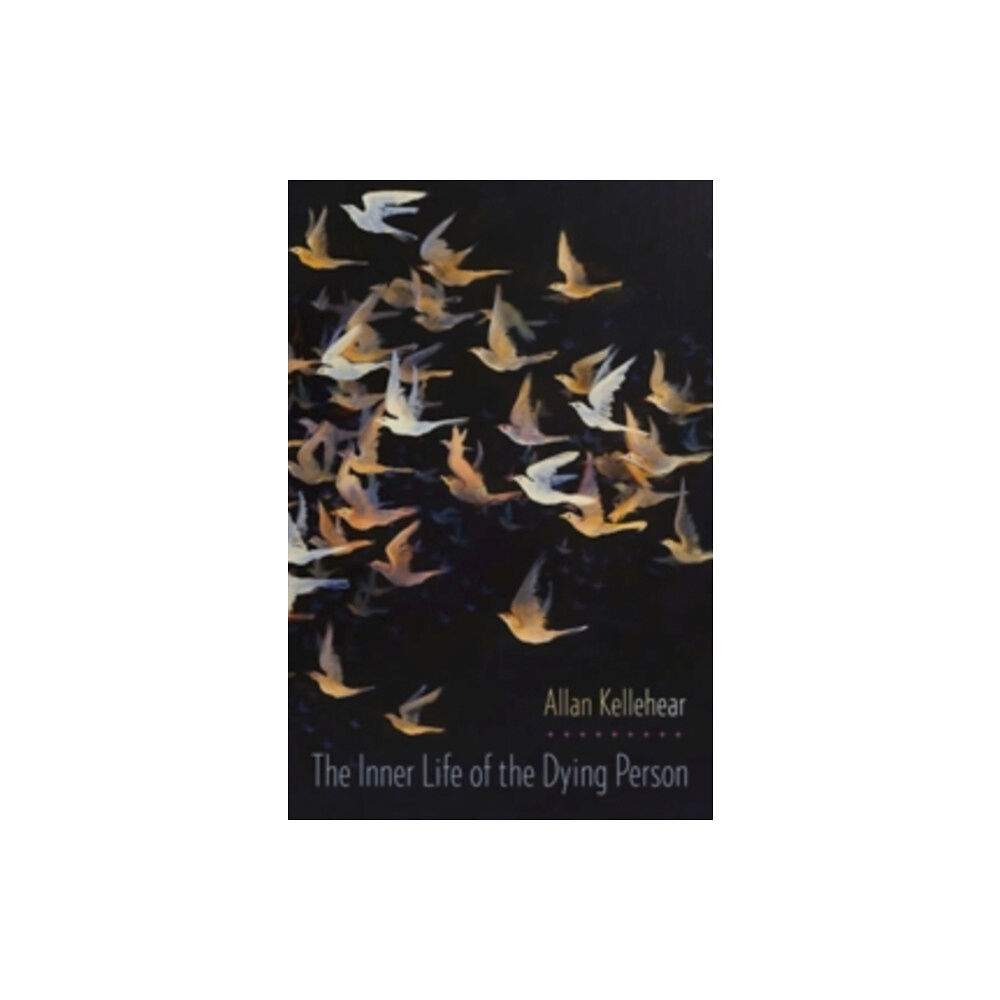 Columbia university press The Inner Life of the Dying Person (häftad, eng)