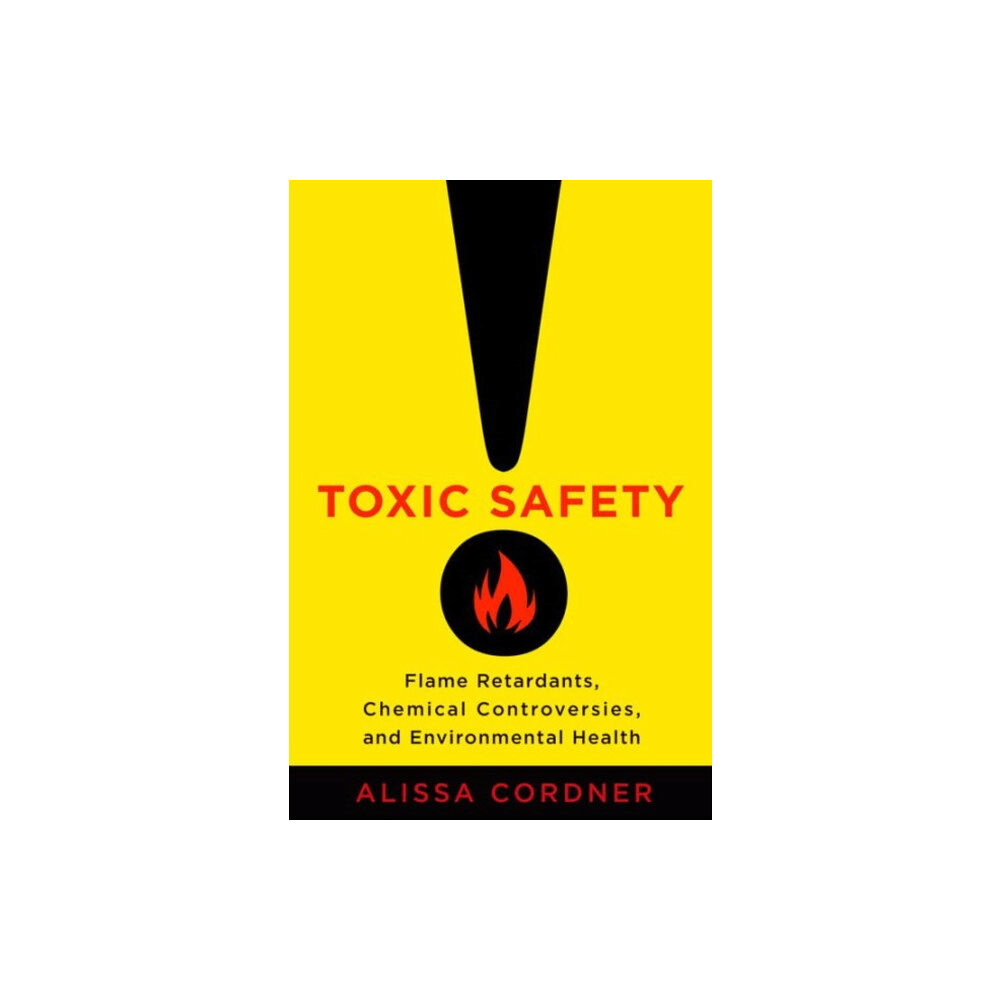 Columbia university press Toxic Safety (inbunden, eng)