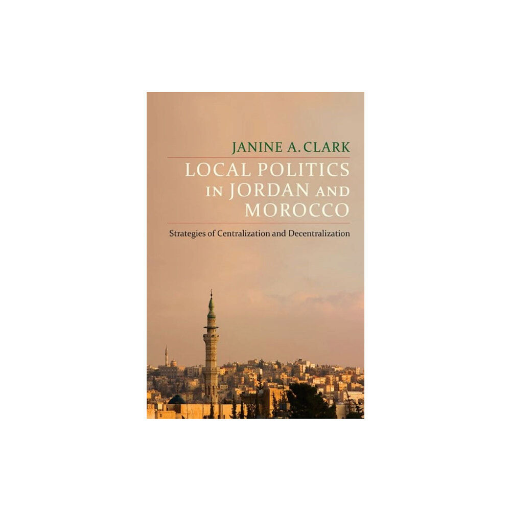 Columbia university press Local Politics in Jordan and Morocco (inbunden, eng)