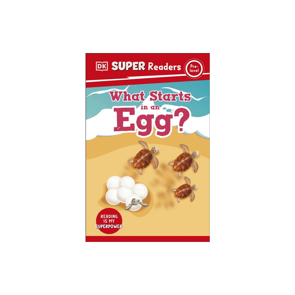 Dorling Kindersley Ltd DK Super Readers Pre-Level What Starts in an Egg? (häftad, eng)