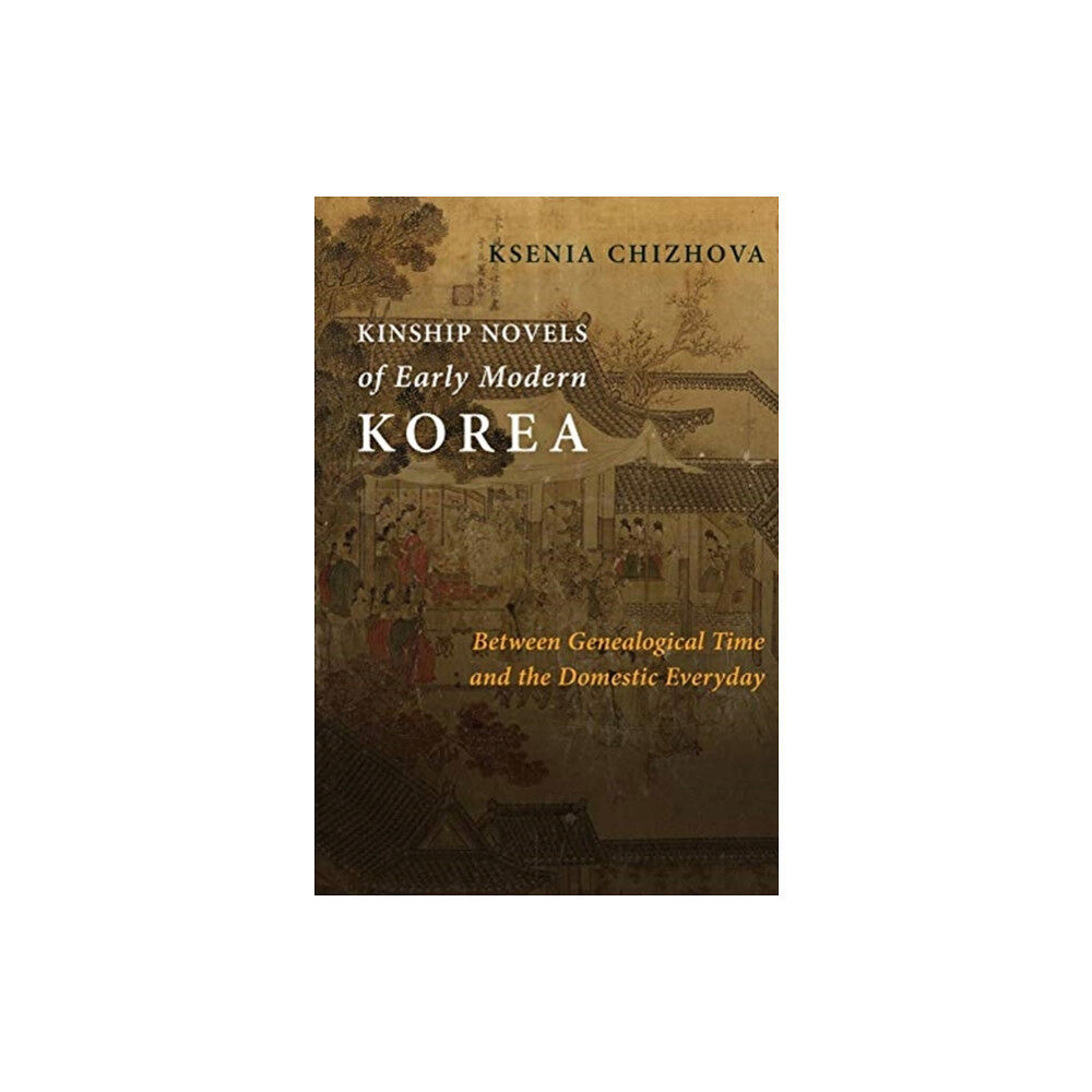 Columbia university press Kinship Novels of Early Modern Korea (häftad, eng)