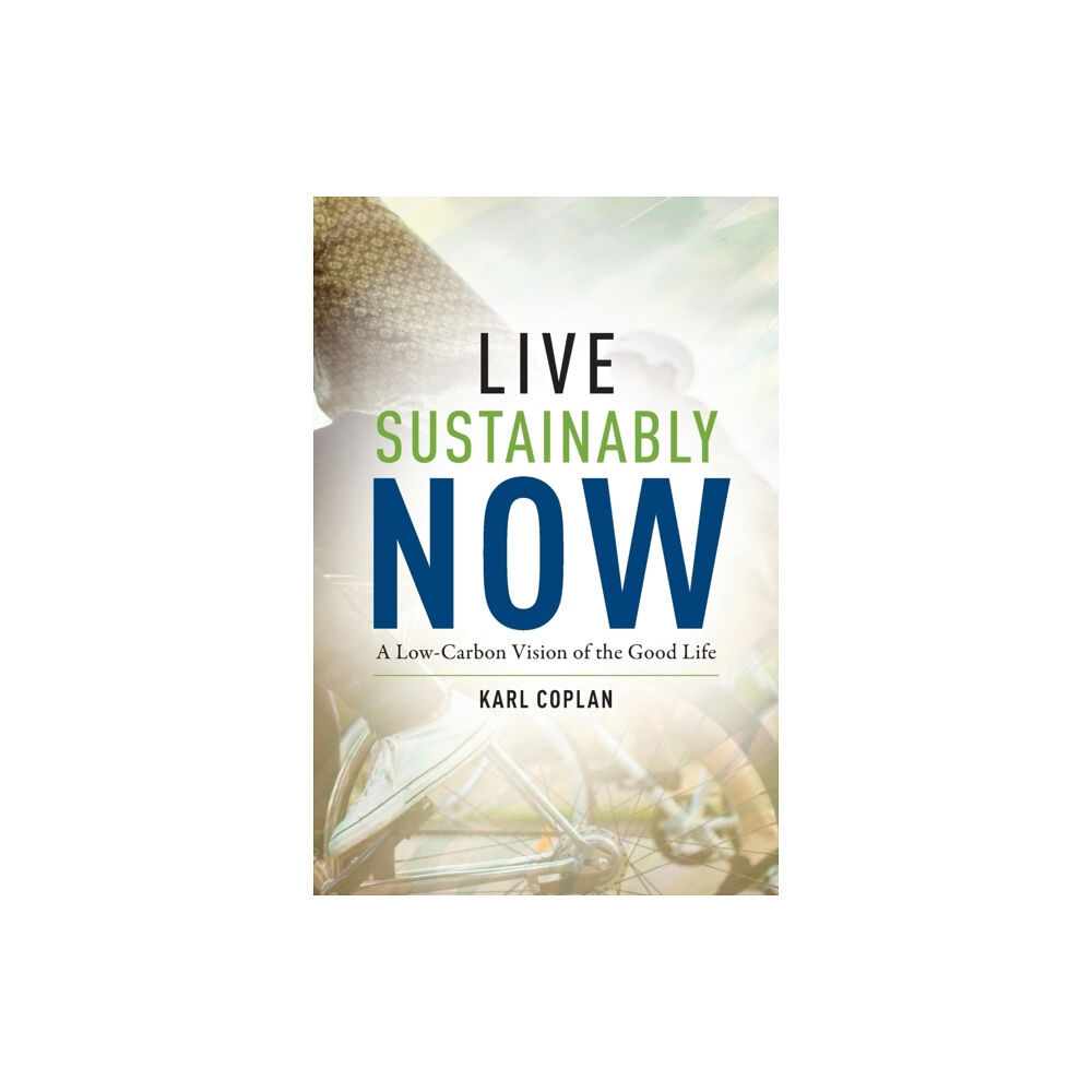 Columbia university press Live Sustainably Now (häftad, eng)