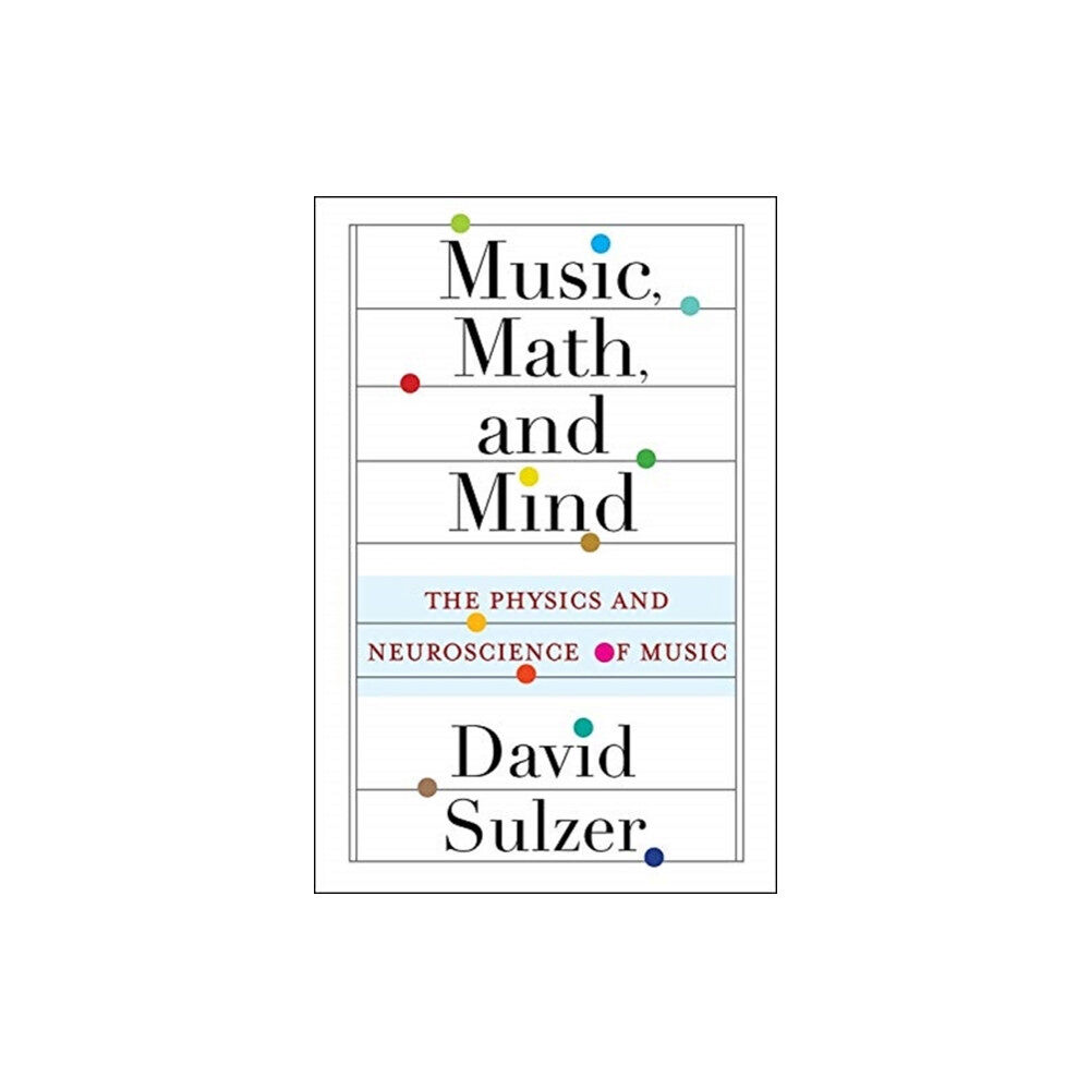 Columbia university press Music, Math, and Mind (häftad, eng)