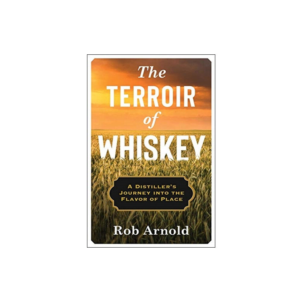 Columbia university press The Terroir of Whiskey (inbunden, eng)