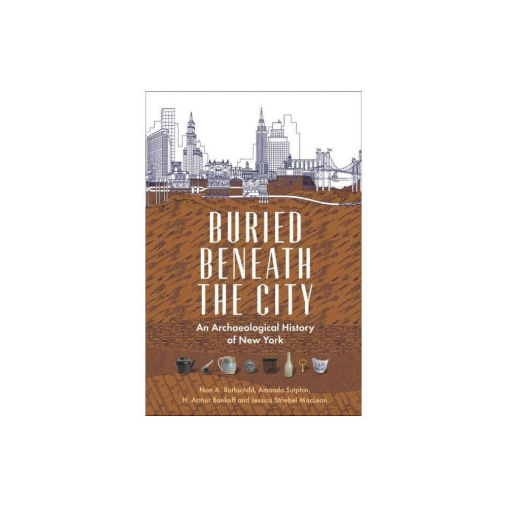 Columbia university press Buried Beneath the City (häftad, eng)