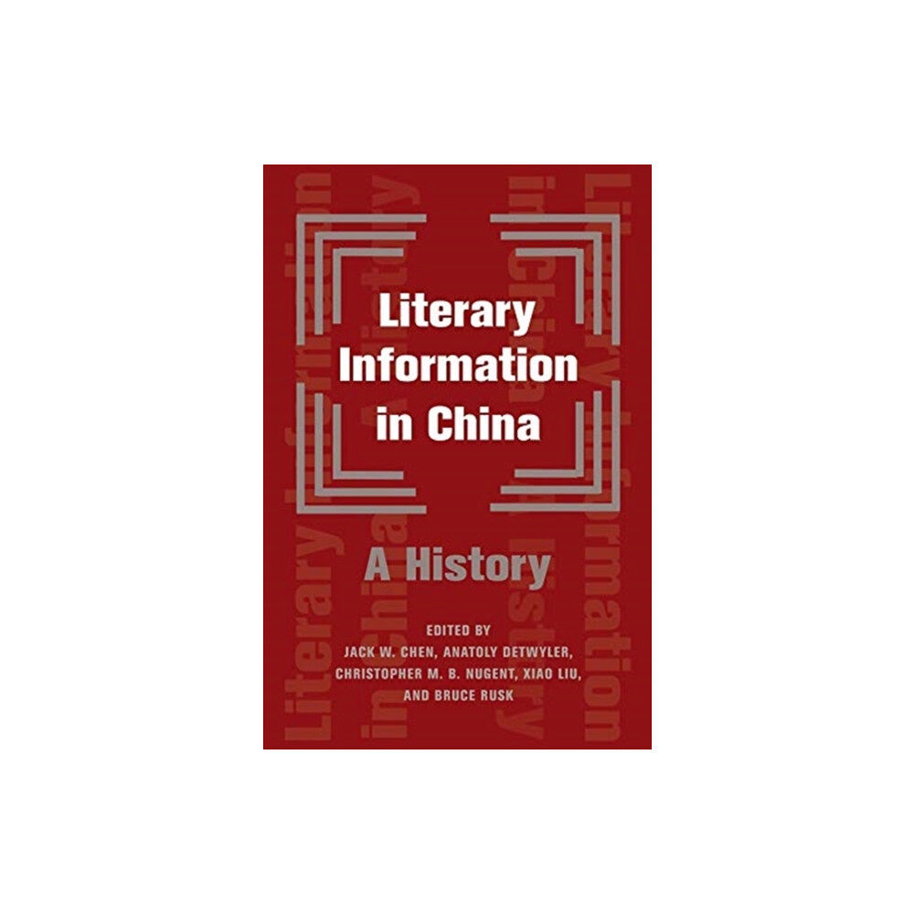 Columbia university press Literary Information in China (inbunden, eng)