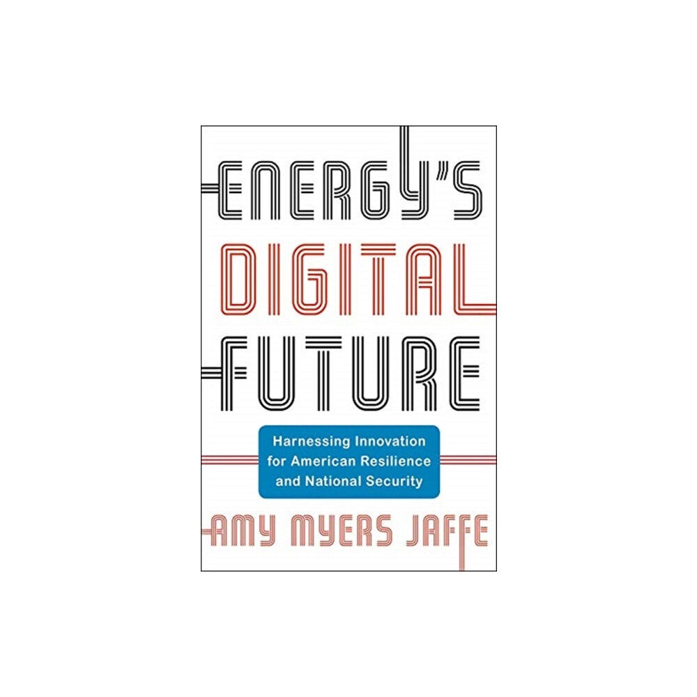 Columbia university press Energy's Digital Future (inbunden, eng)