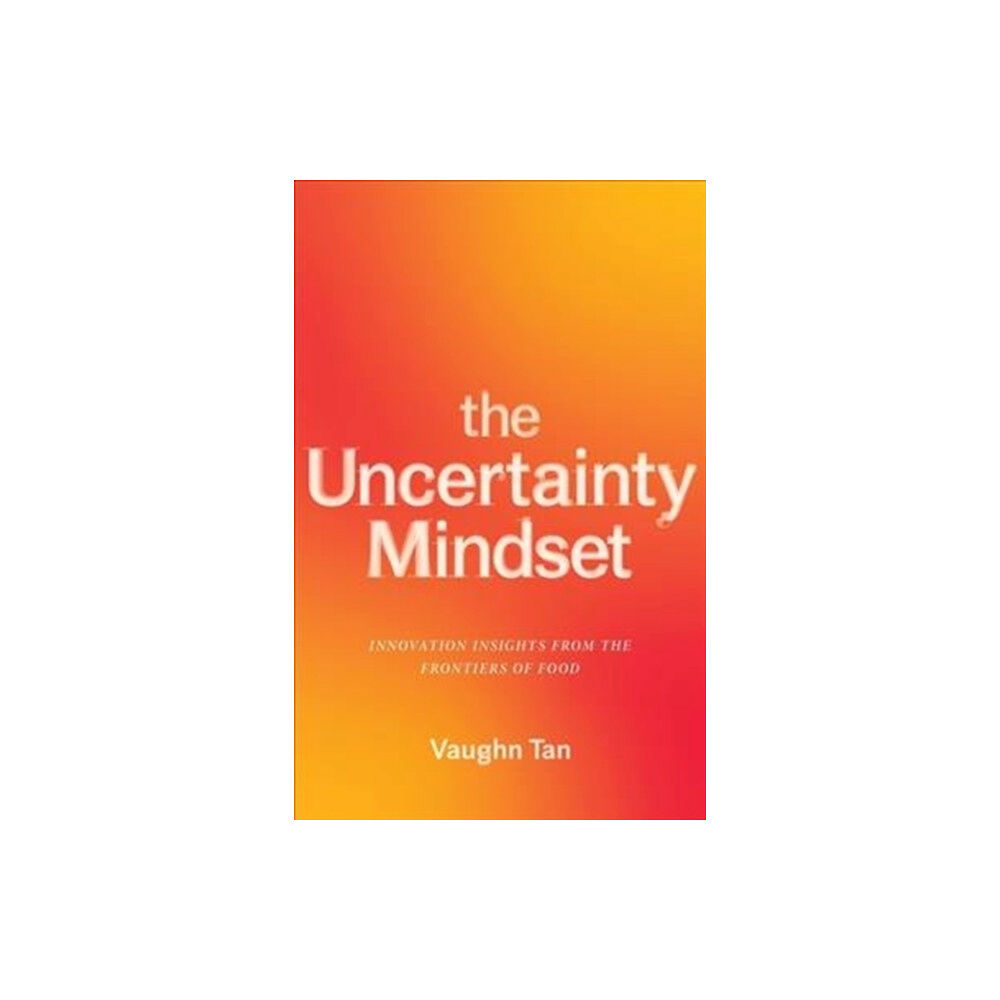 Columbia university press The Uncertainty Mindset (häftad, eng)