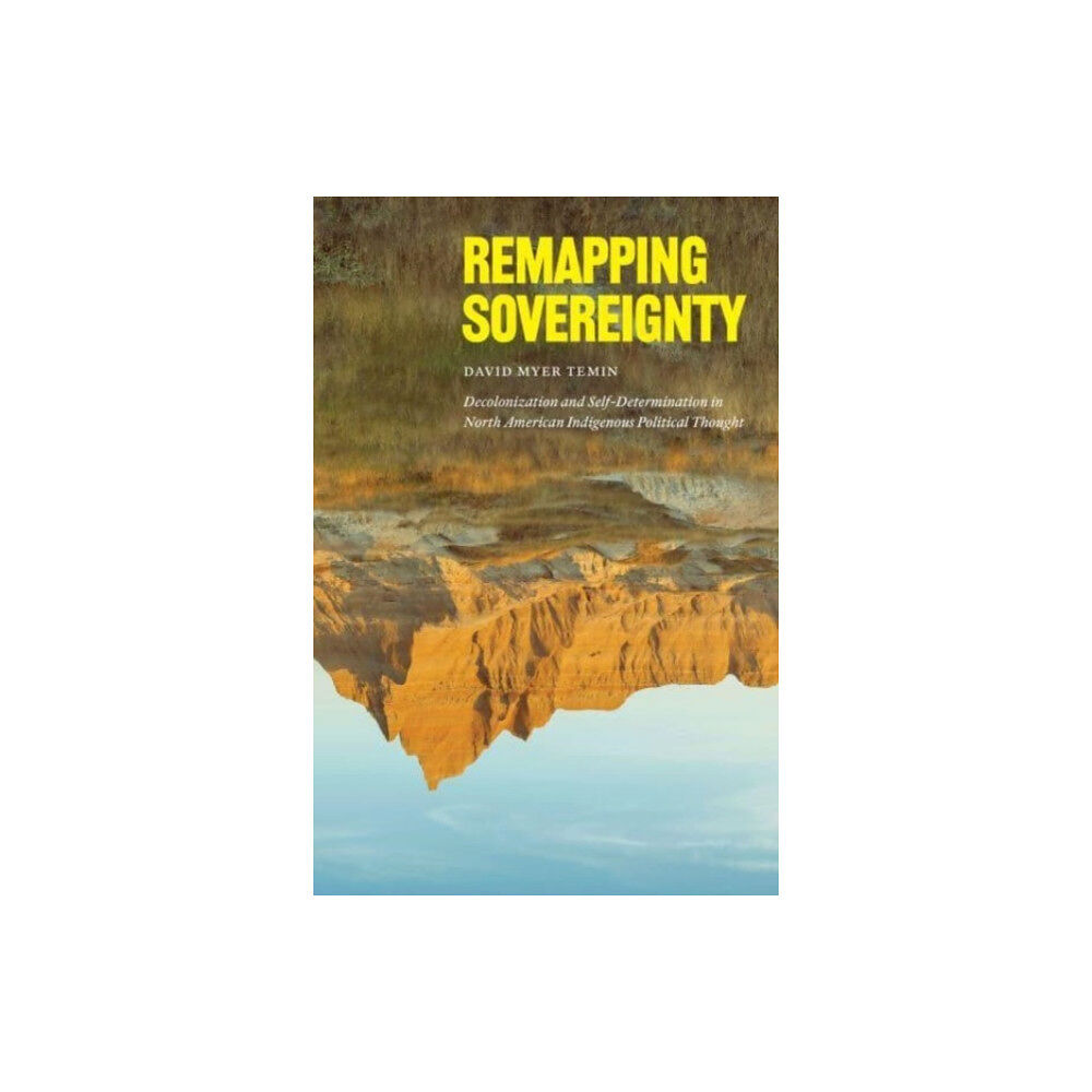 The university of chicago press Remapping Sovereignty (häftad, eng)