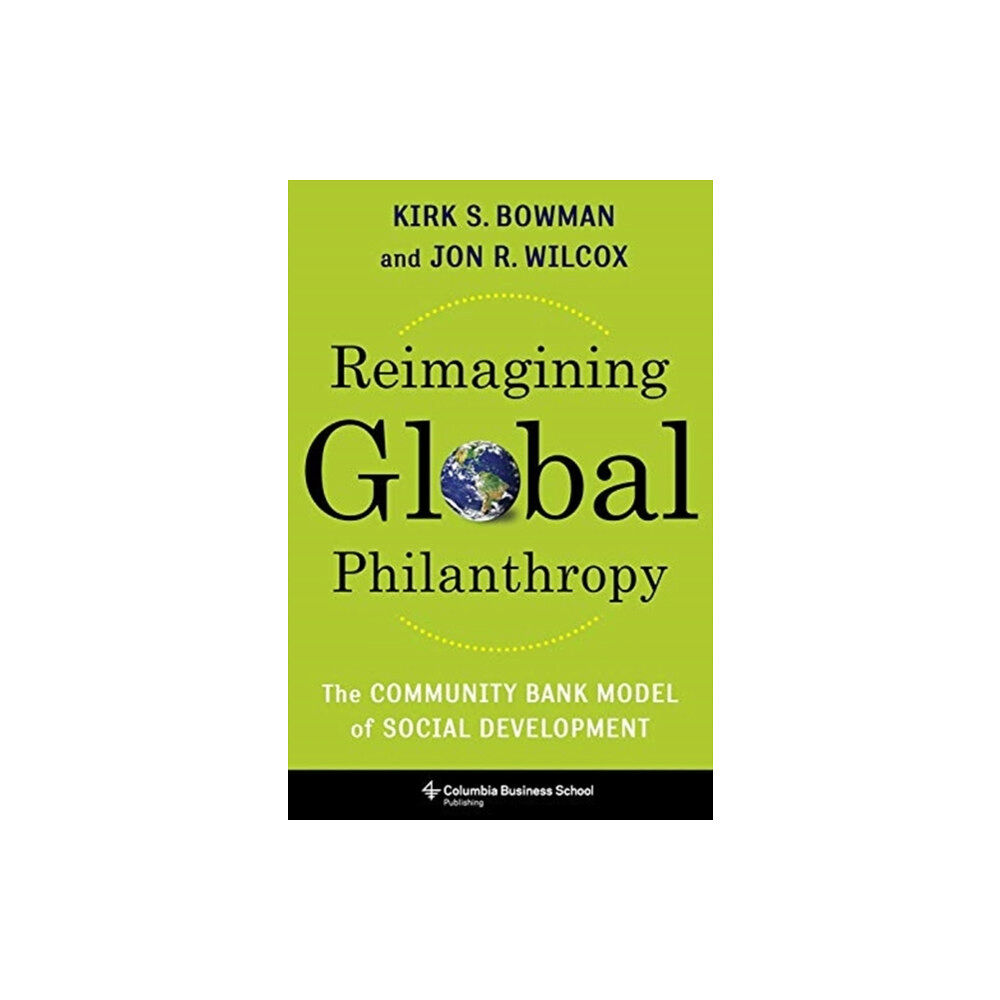 Columbia university press Reimagining Global Philanthropy (inbunden, eng)