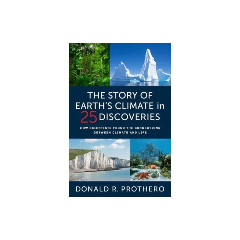 Columbia university press The Story of Earth's Climate in 25 Discoveries (inbunden, eng)