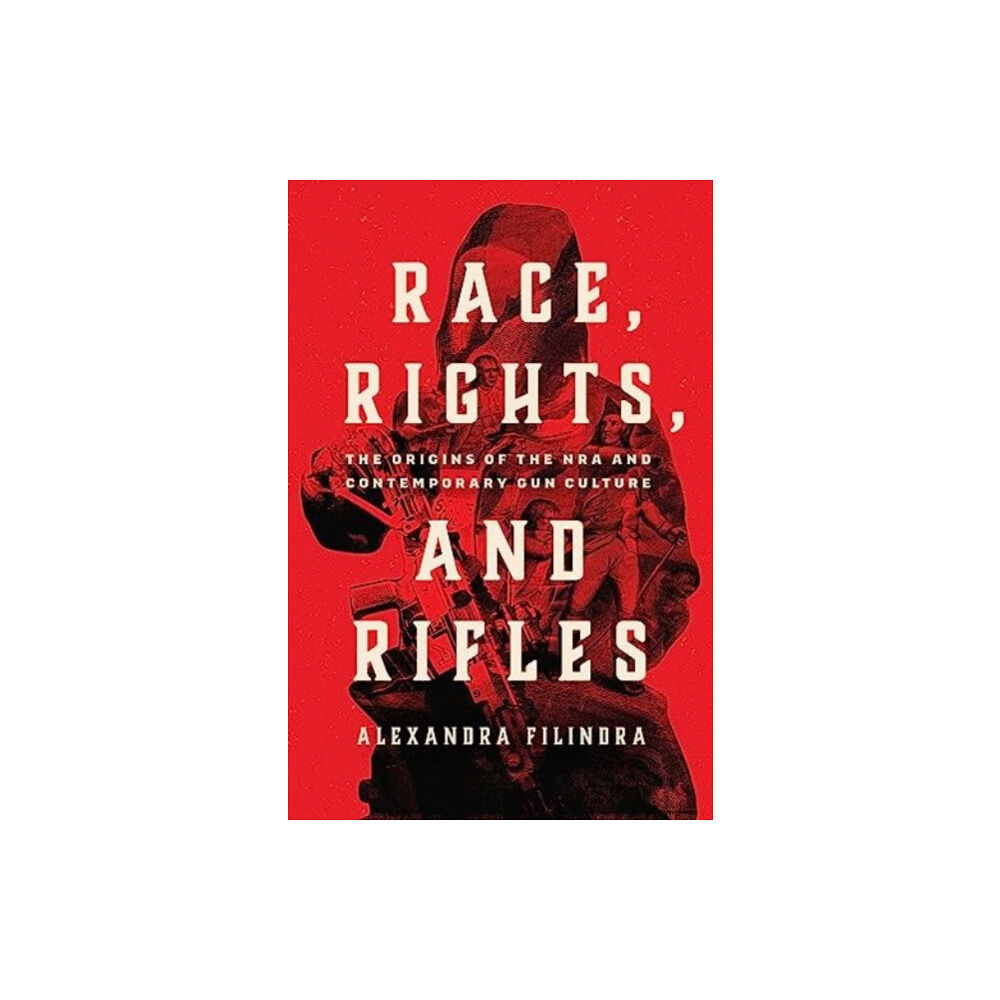 The university of chicago press Race, Rights, and Rifles (häftad, eng)