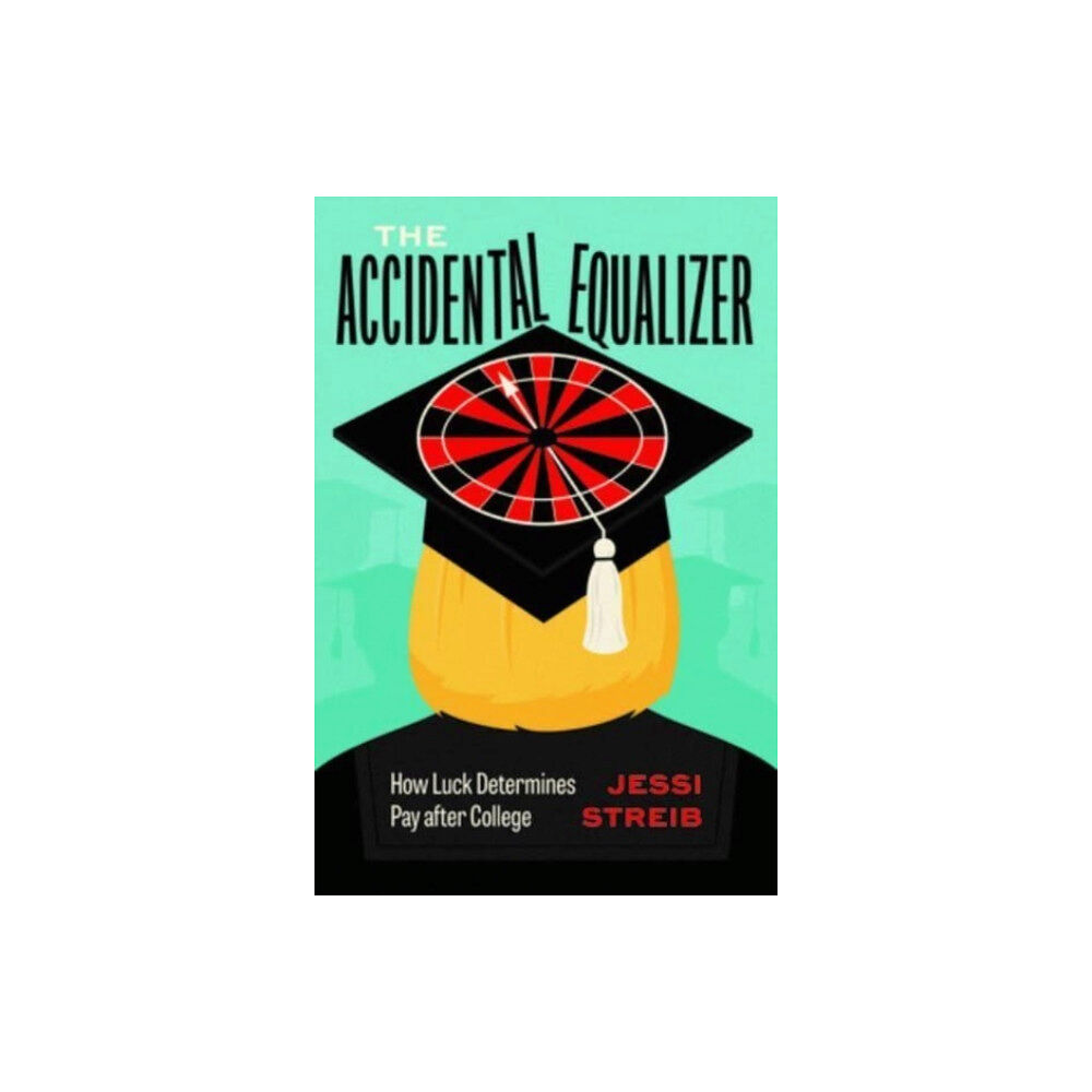 The university of chicago press The Accidental Equalizer (inbunden, eng)