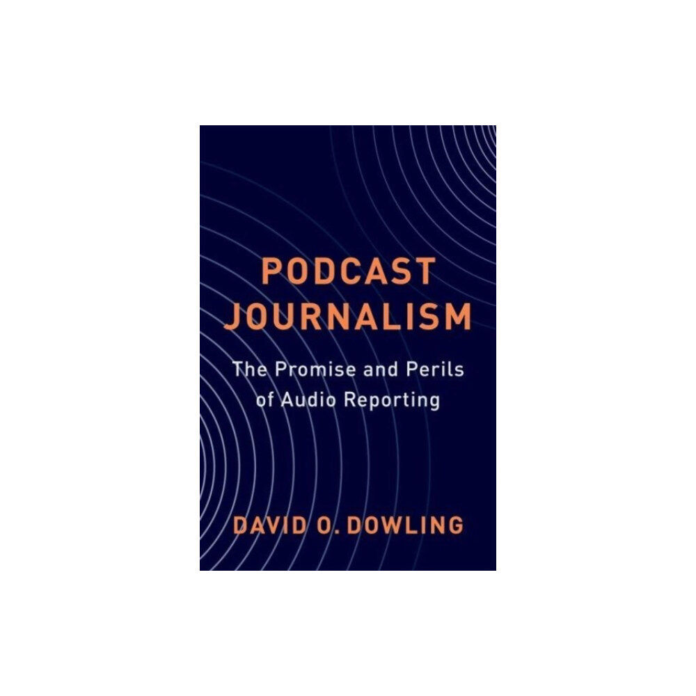 Columbia university press Podcast Journalism (häftad, eng)