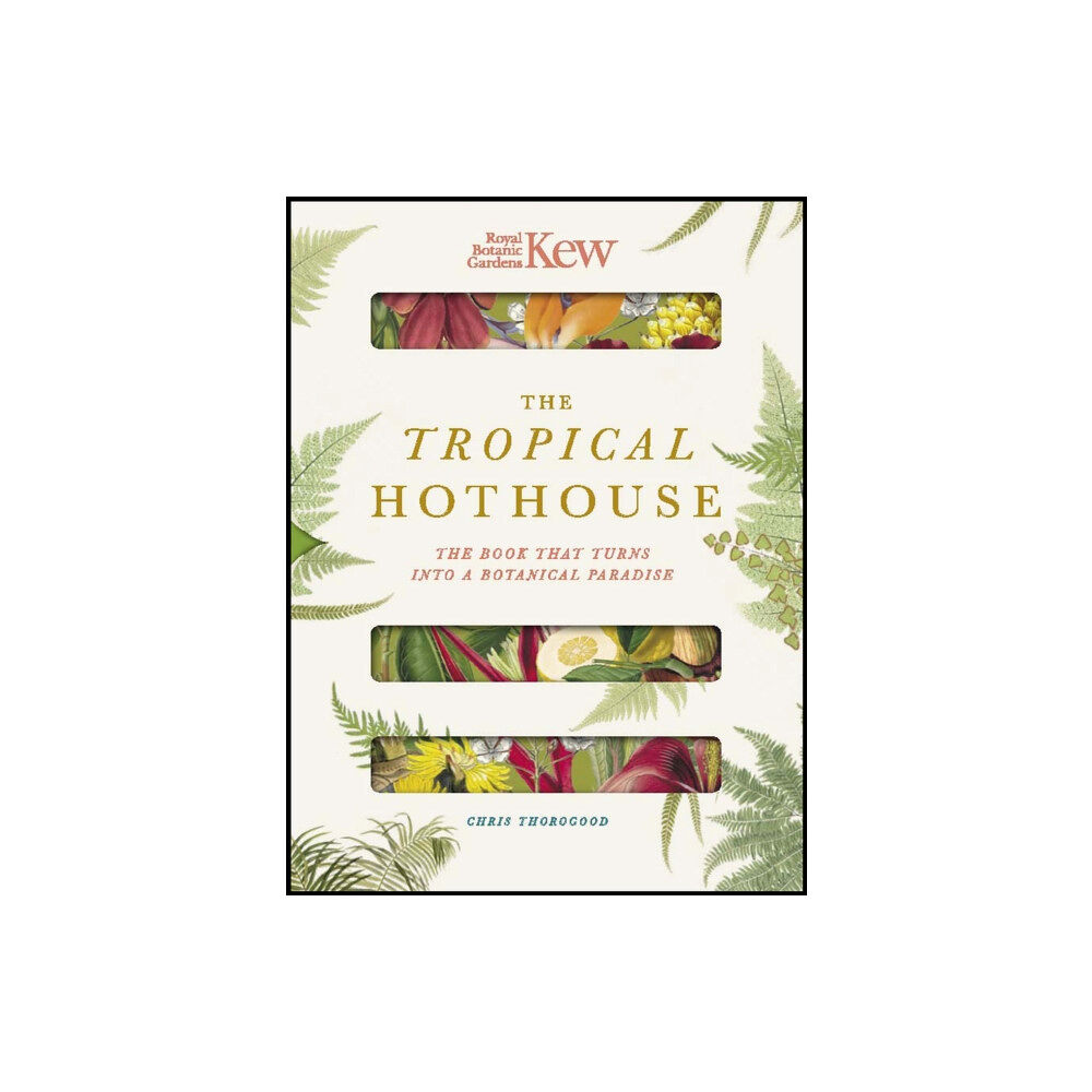 Headline Publishing Group Royal Botanic Gardens Kew - The Tropical Hothouse (inbunden, eng)