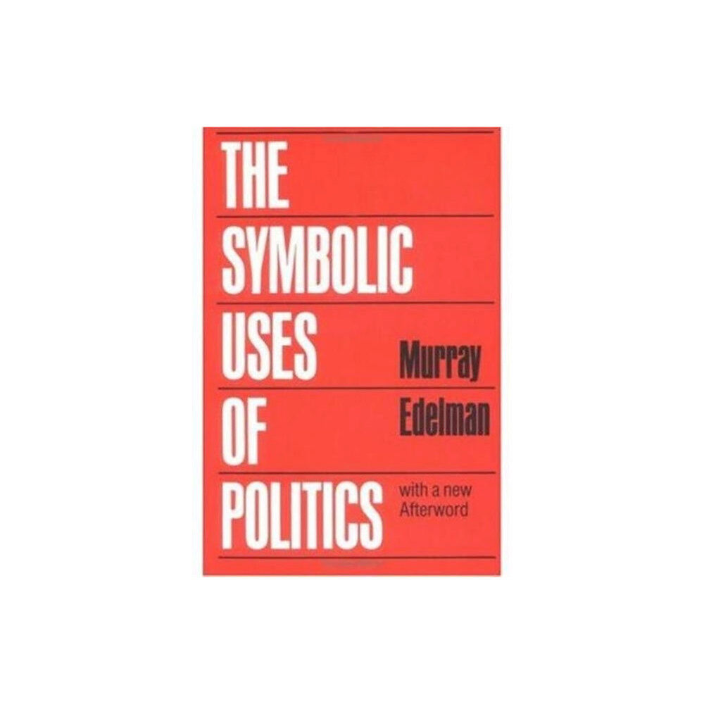 University of illinois press The Symbolic Uses of Politics (häftad, eng)