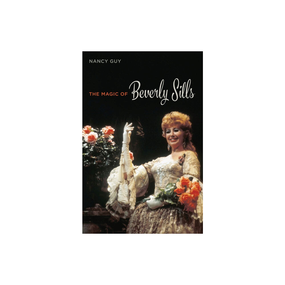 University of illinois press The Magic of Beverly Sills (inbunden, eng)