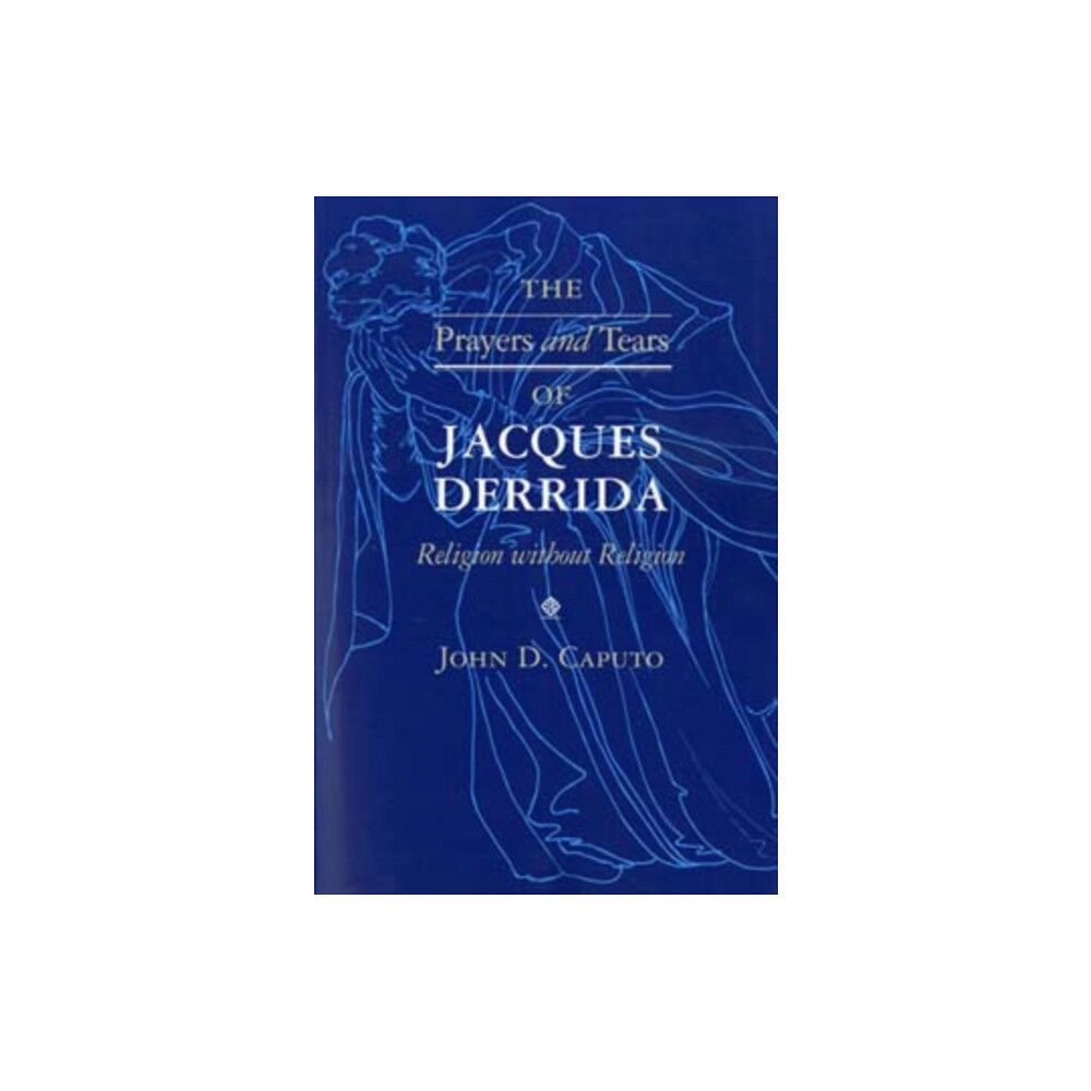 Indiana university press The Prayers and Tears of Jacques Derrida (häftad, eng)