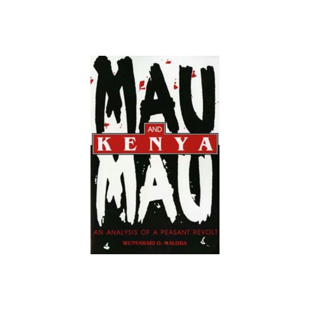 Indiana university press Mau Mau and Kenya (häftad, eng)