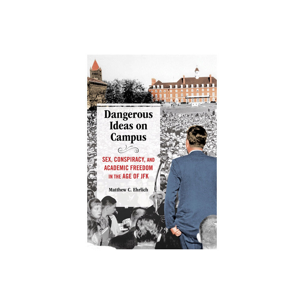 University of illinois press Dangerous Ideas on Campus (inbunden, eng)