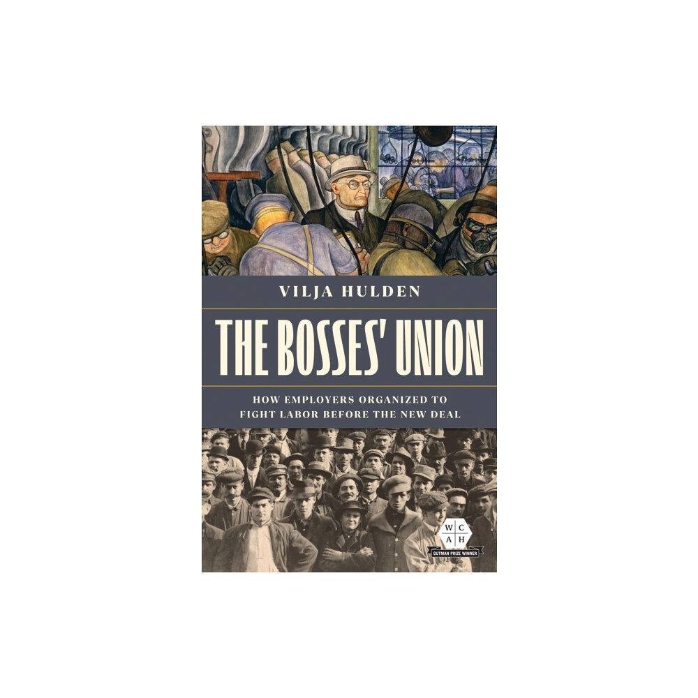 University of illinois press The Bosses' Union (inbunden, eng)