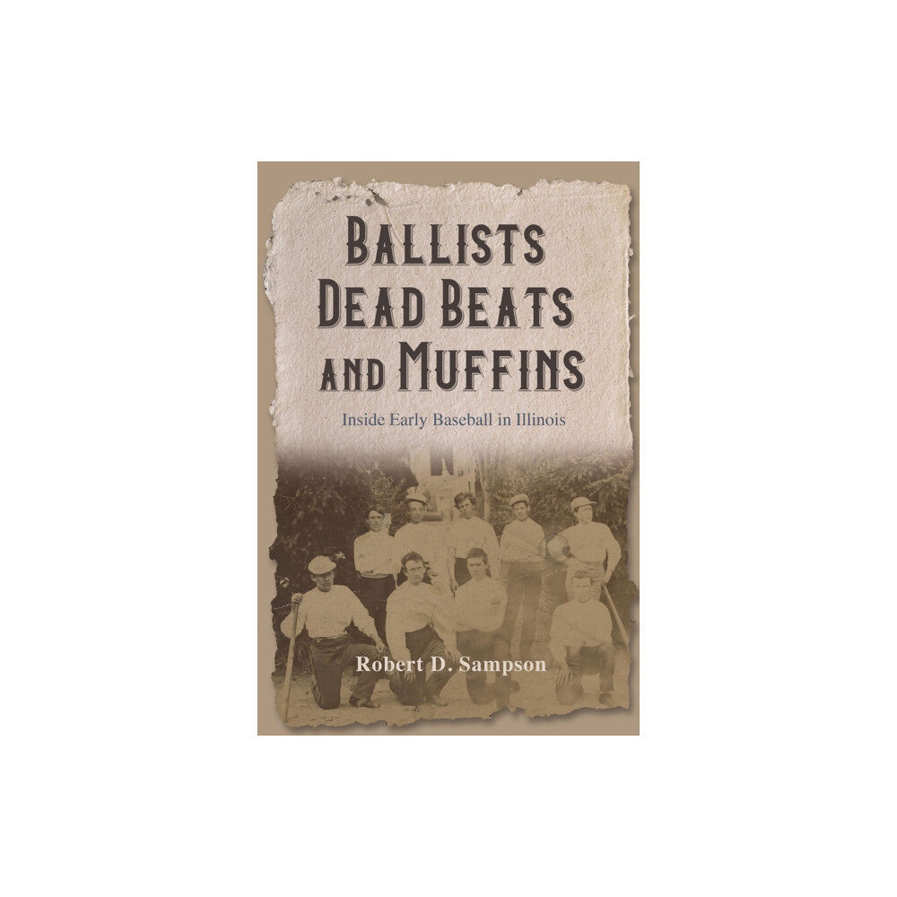 University of illinois press Ballists, Dead Beats, and Muffins (inbunden, eng)