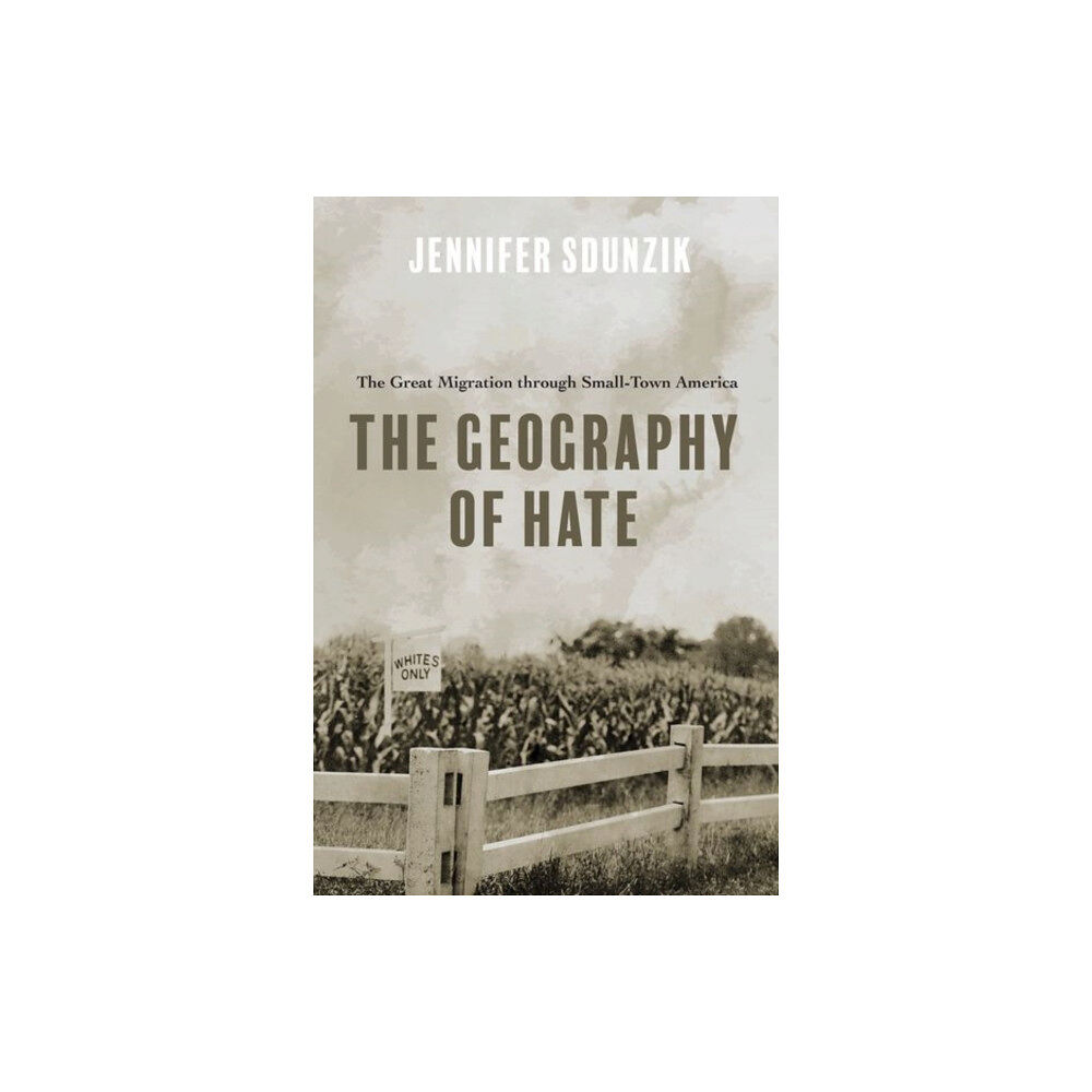 University of illinois press The Geography of Hate (inbunden, eng)