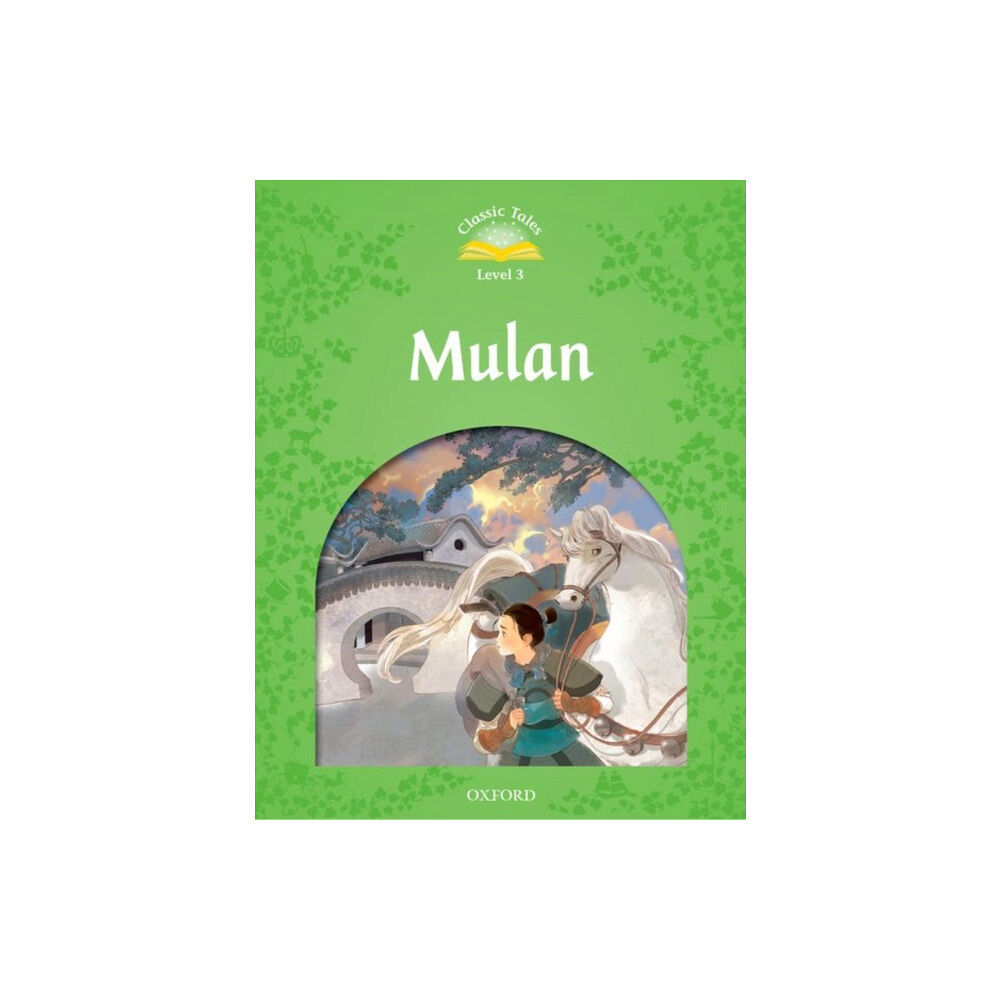 Oxford University Press Classic Tales Second Edition: Level 3: Mulan (häftad, eng)