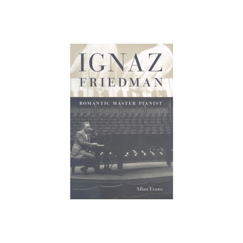 Indiana university press Ignaz Friedman (inbunden, eng)