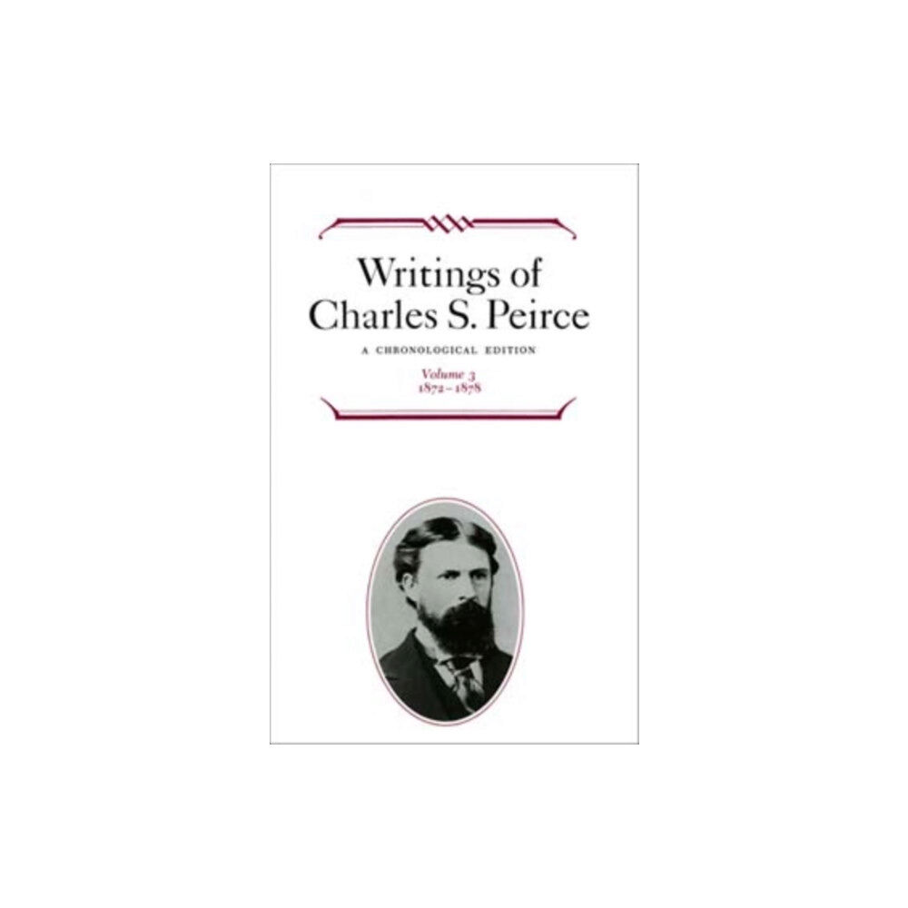 Indiana university press Writings of Charles S. Peirce: A Chronological Edition, Volume 3 (inbunden, eng)