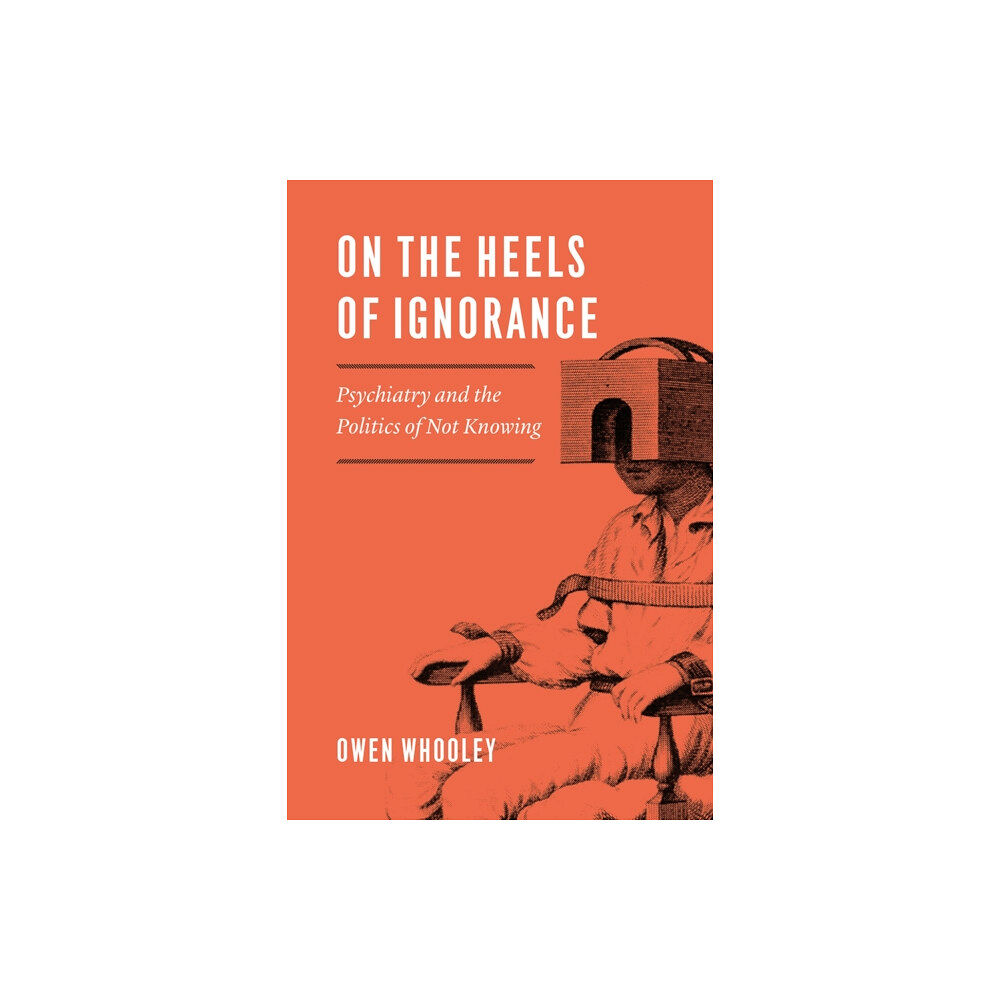 The university of chicago press On the Heels of Ignorance (häftad, eng)