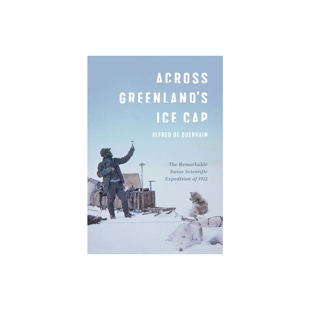 McGill-Queen's University Press Across Greenland's Ice Cap (inbunden, eng)