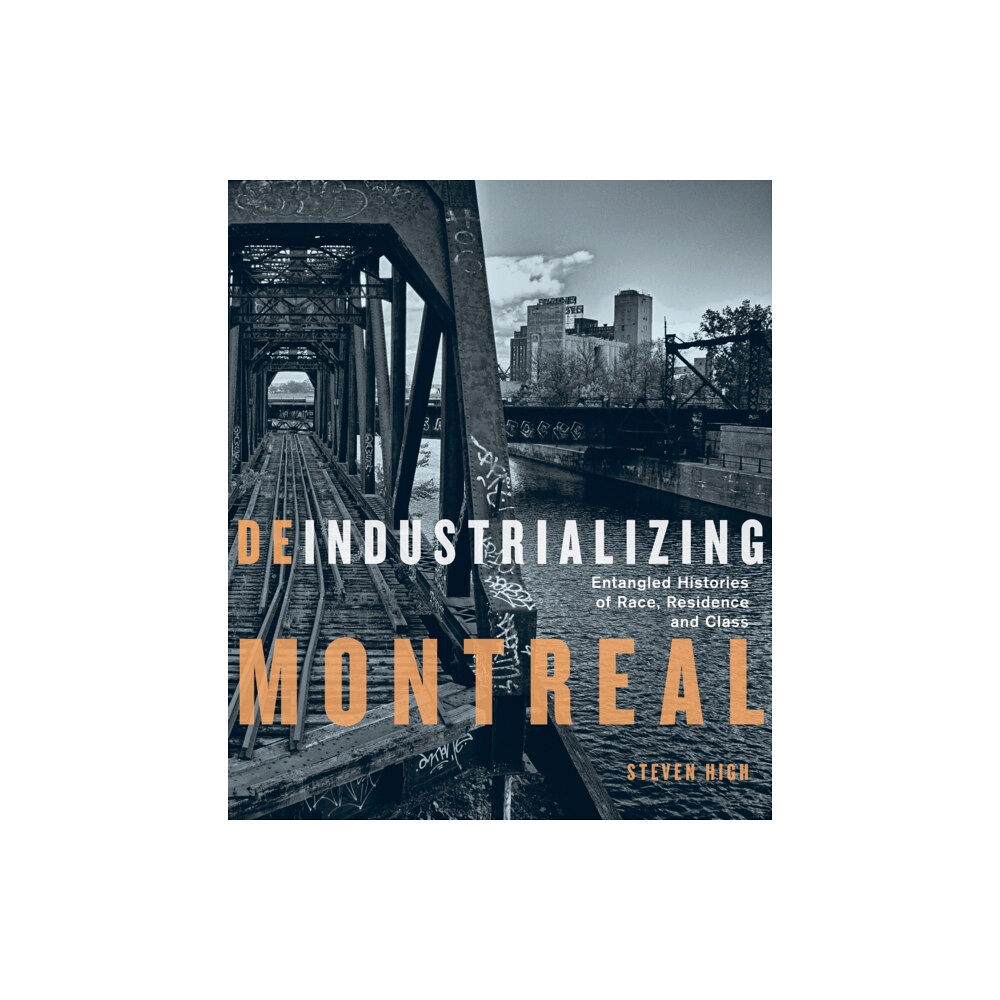 McGill-Queen's University Press Deindustrializing Montreal (inbunden, eng)