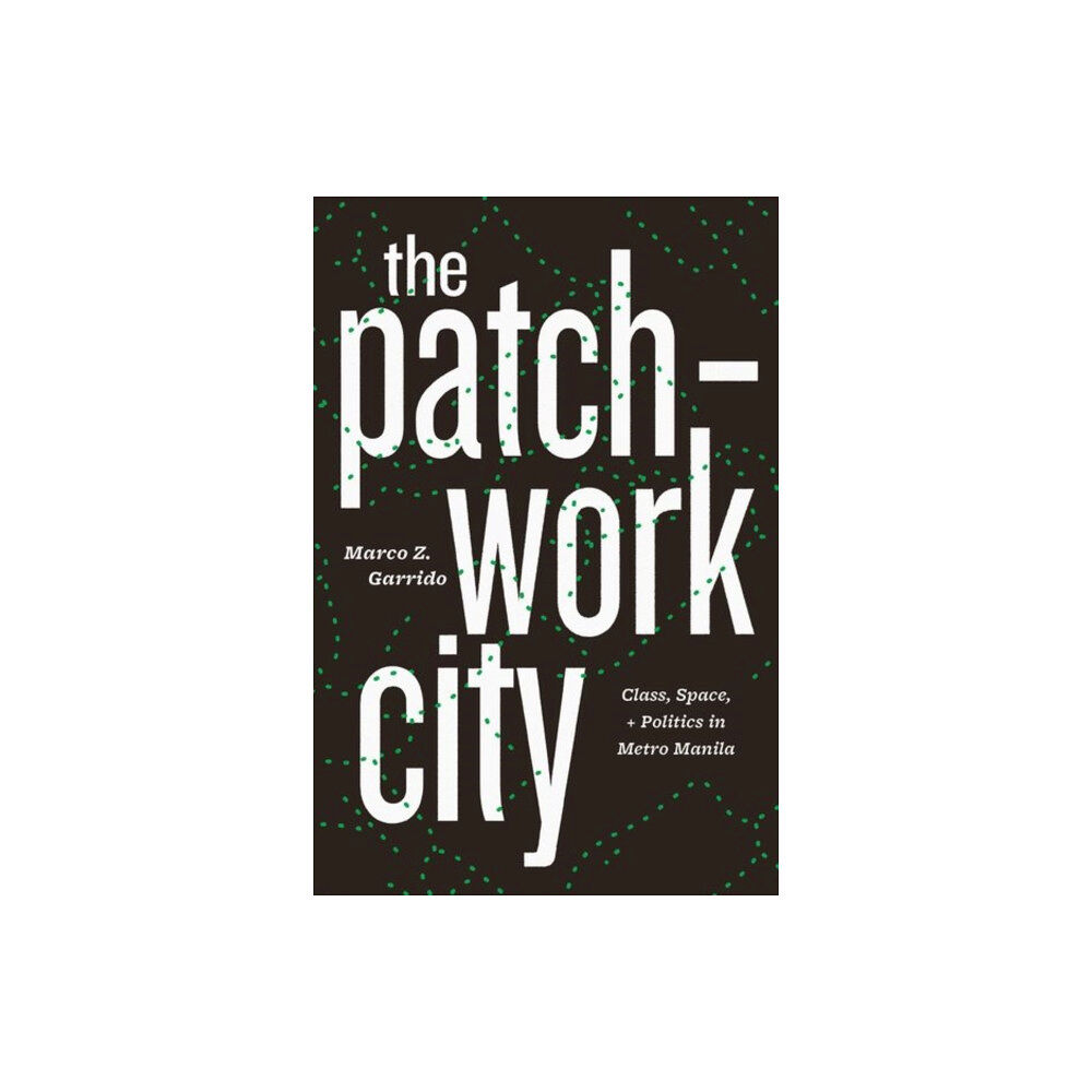 The university of chicago press The Patchwork City (inbunden, eng)