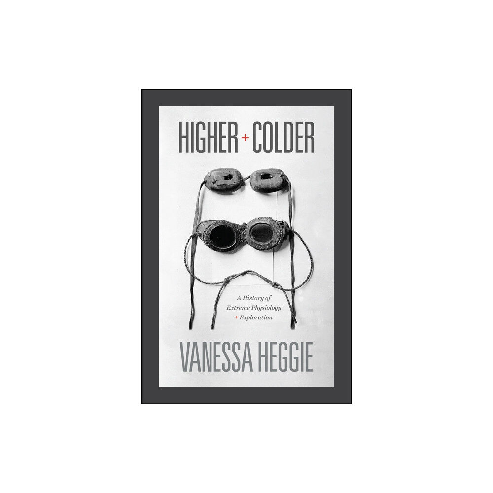 The university of chicago press Higher and Colder (inbunden, eng)