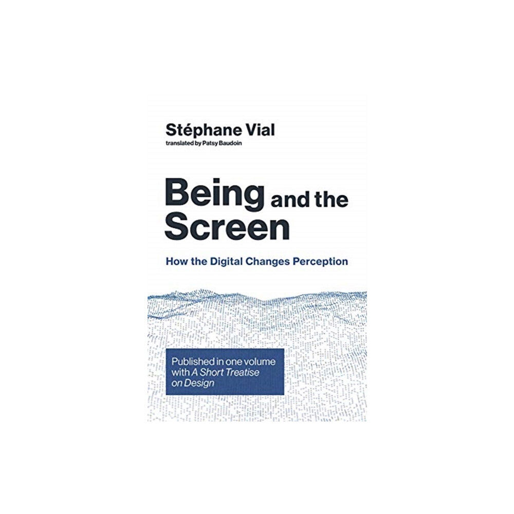 Mit press ltd Being and the Screen (inbunden, eng)