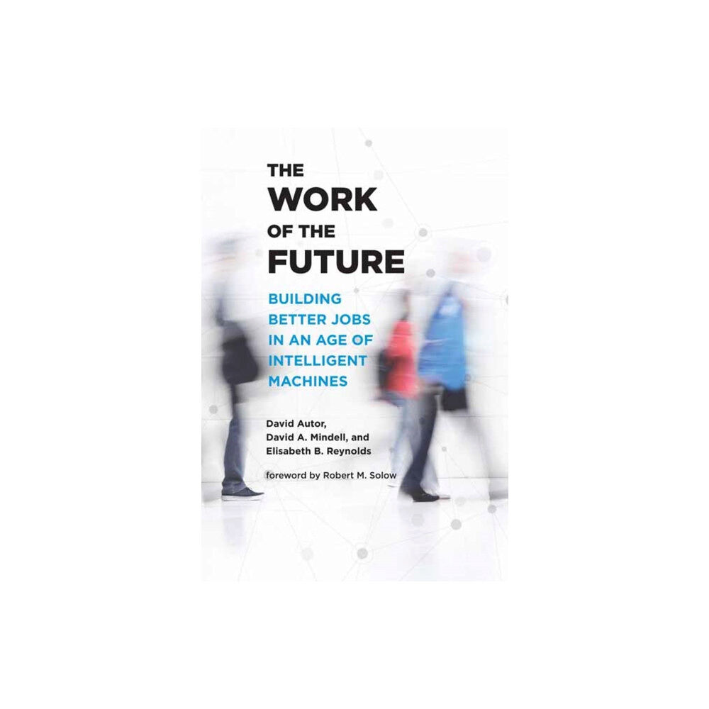 Mit press ltd The Work of the Future (inbunden, eng)