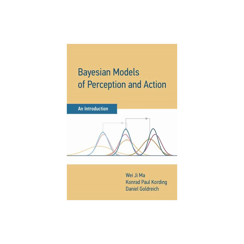 Mit press ltd Bayesian Models of Perception and Action (inbunden, eng)