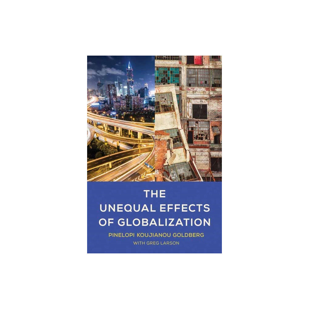 Mit press ltd The Unequal Effects of Globalization (inbunden, eng)